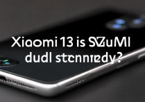 小米13双卡双通吗？实际使用体验如何？