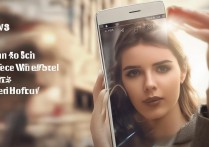 华为p8怎么自拍，华为p8前置摄像头自拍设置技巧