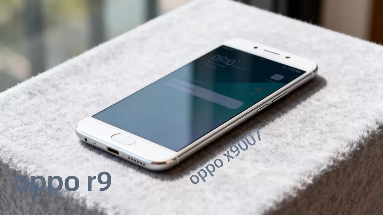 oppo x9007是什么版本，oppo x9007是oppo r9吗